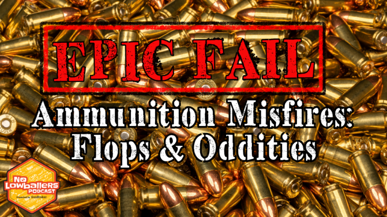 84: Ammunition Misfires: Flops and Oddities | No Lowballers #podcast